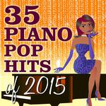 35 Piano Pop Hits of 2015专辑