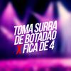 MC Roba Cena - Toma Surra de Botadão X Fica de 4