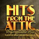 Hits from the Attic - Unforgettable Hits Played by Great Orchestras, Vol. 2