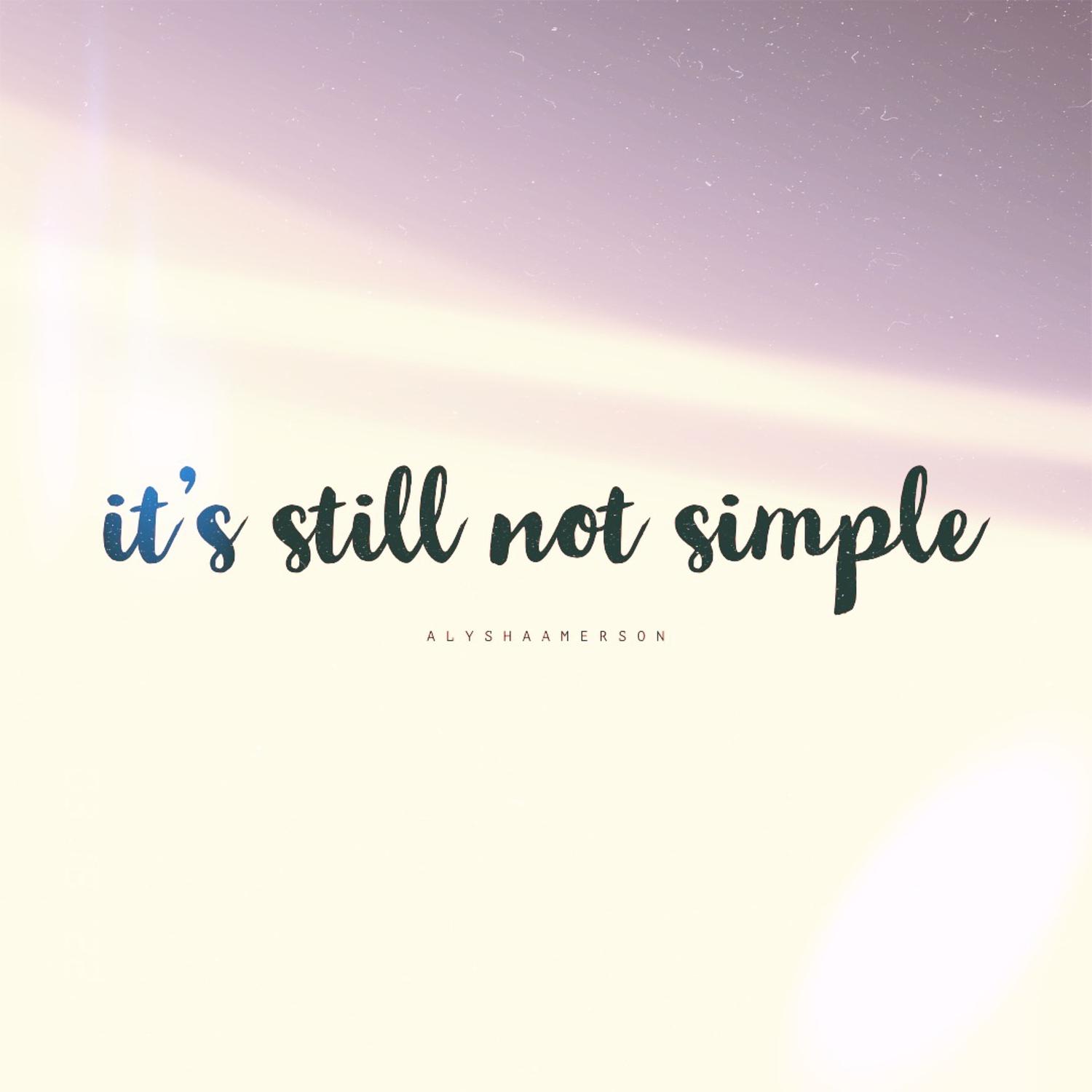 It's Still Not Simple