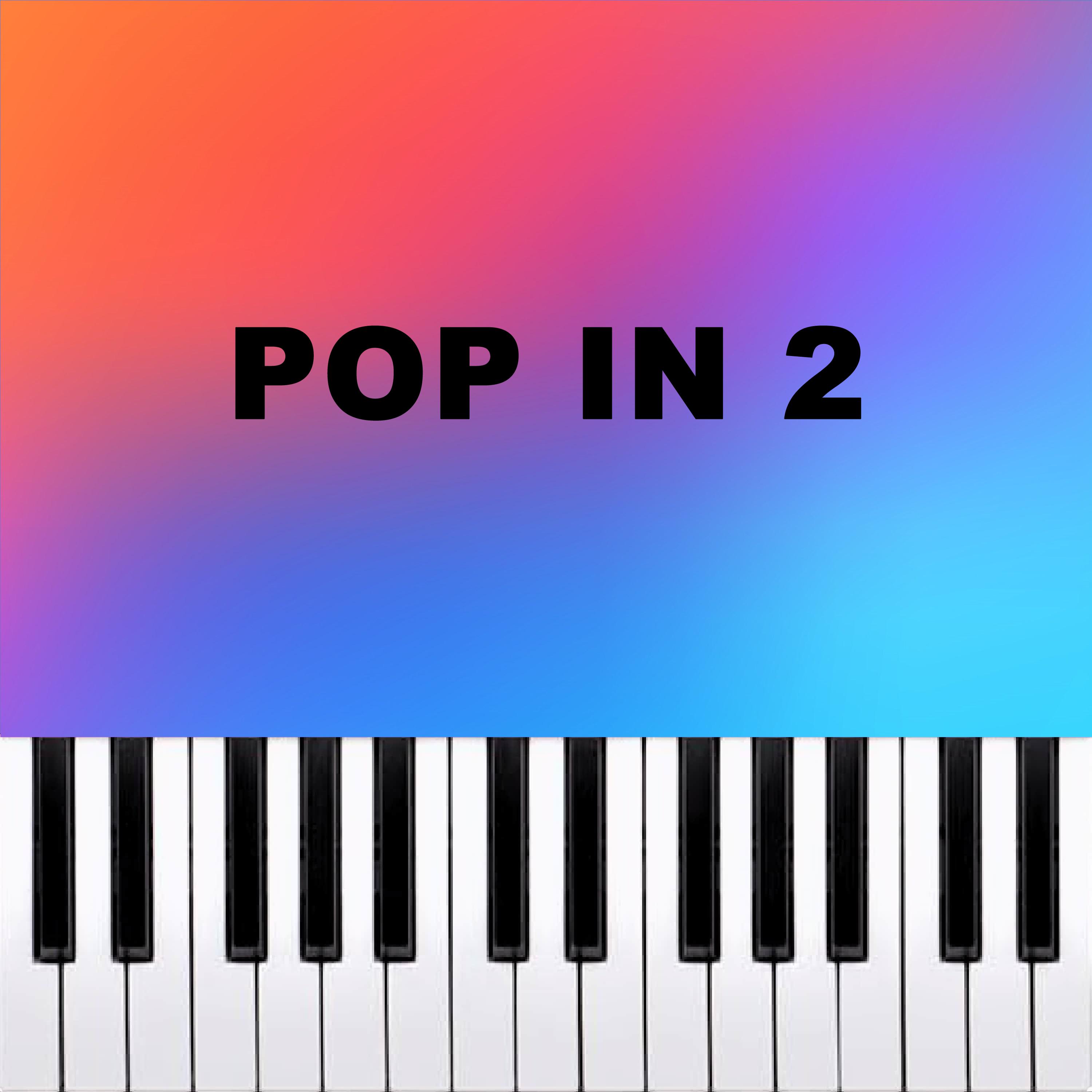 Pop in 2 (Piano Version)