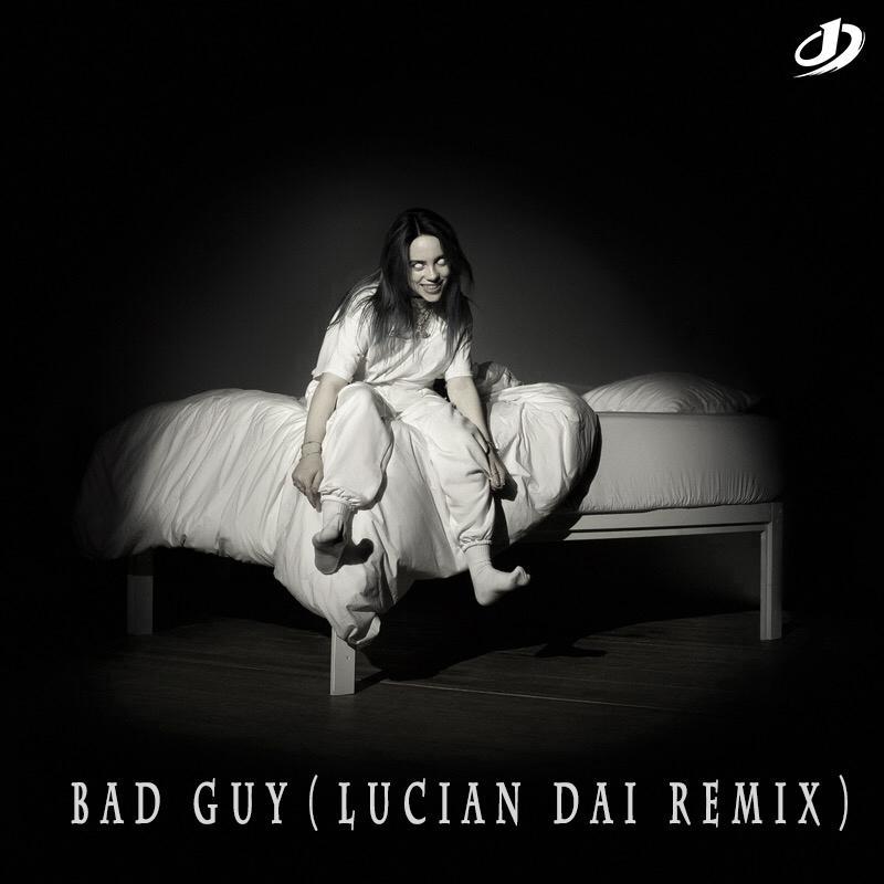 Billie Eilish-bad guy VOI.1（戴溶萱(Lucian Dai) / Billie Eilish remix）