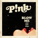 Blow Me(One Last Kiss)