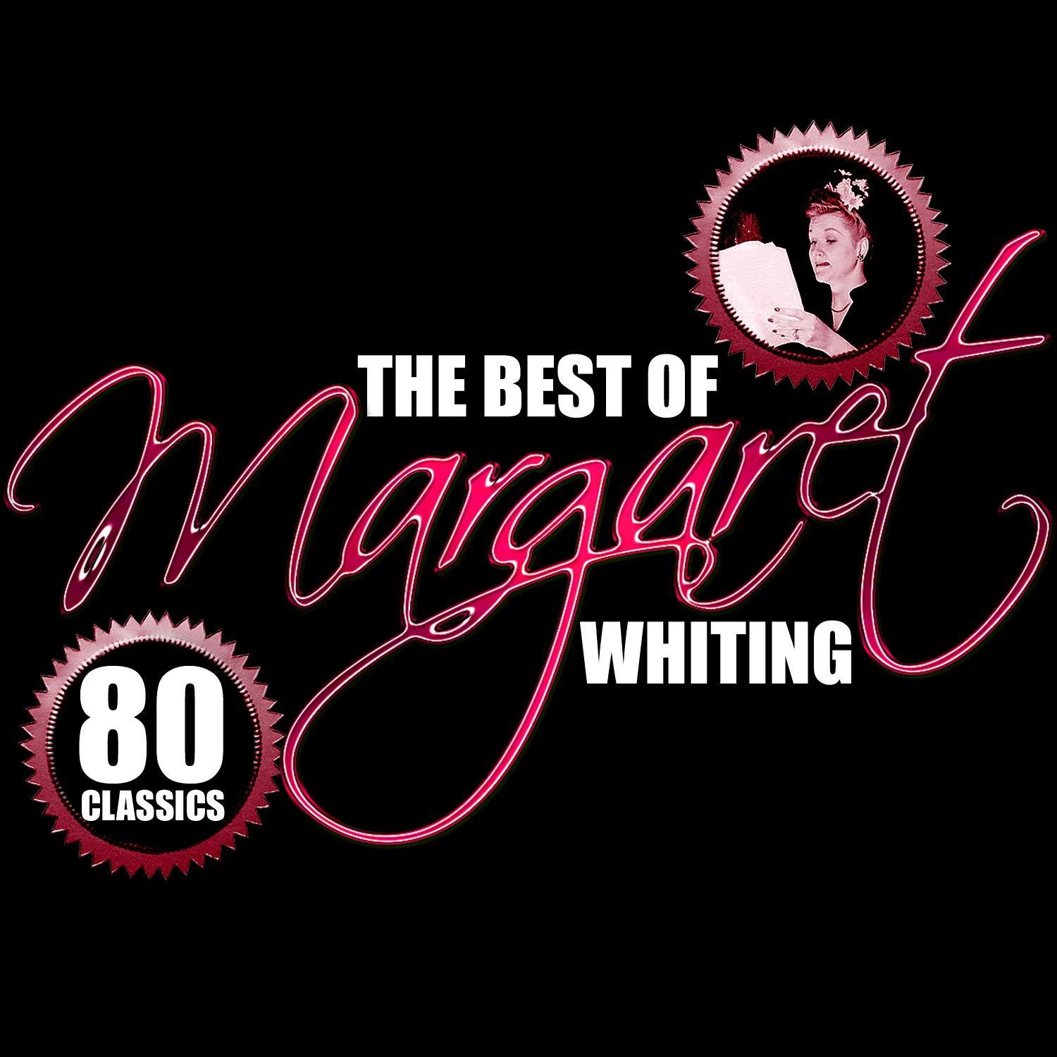 The Best of Margaret Whiting: 80 Classics