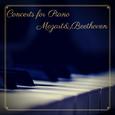 Concerts for Piano - Mozart&Beethoven