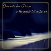 Concerts for Piano - Mozart&Beethoven