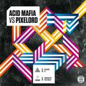 Acid Mafia vs Pixelord专辑