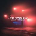 Holding on