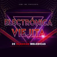 Electrónica Viejita - 20 Clásicas Melodicas