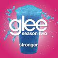 Stronger (Glee Cast Version)