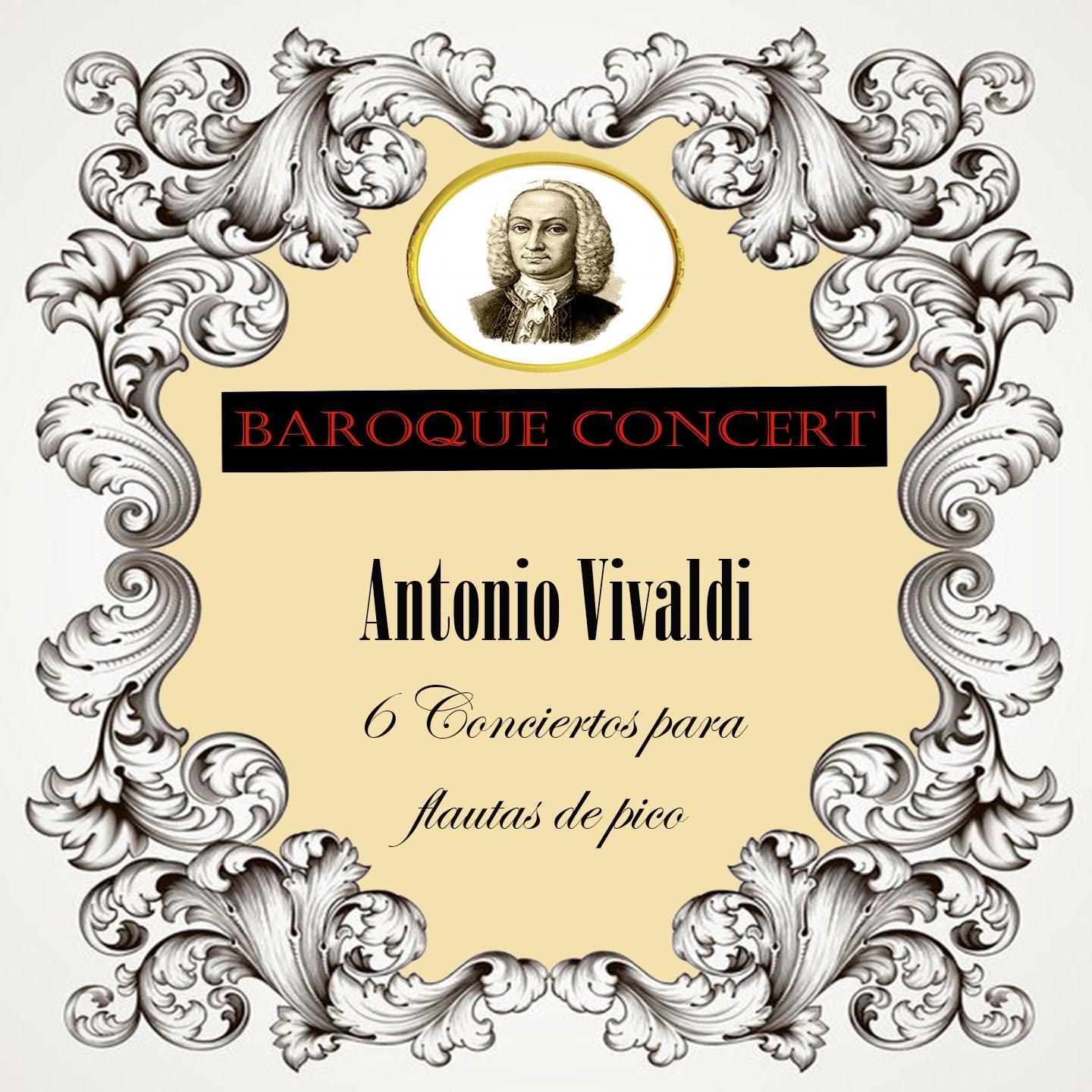 Baroque Concert, Antonio Vivaldi, 6 Conciertos para flautas de pico