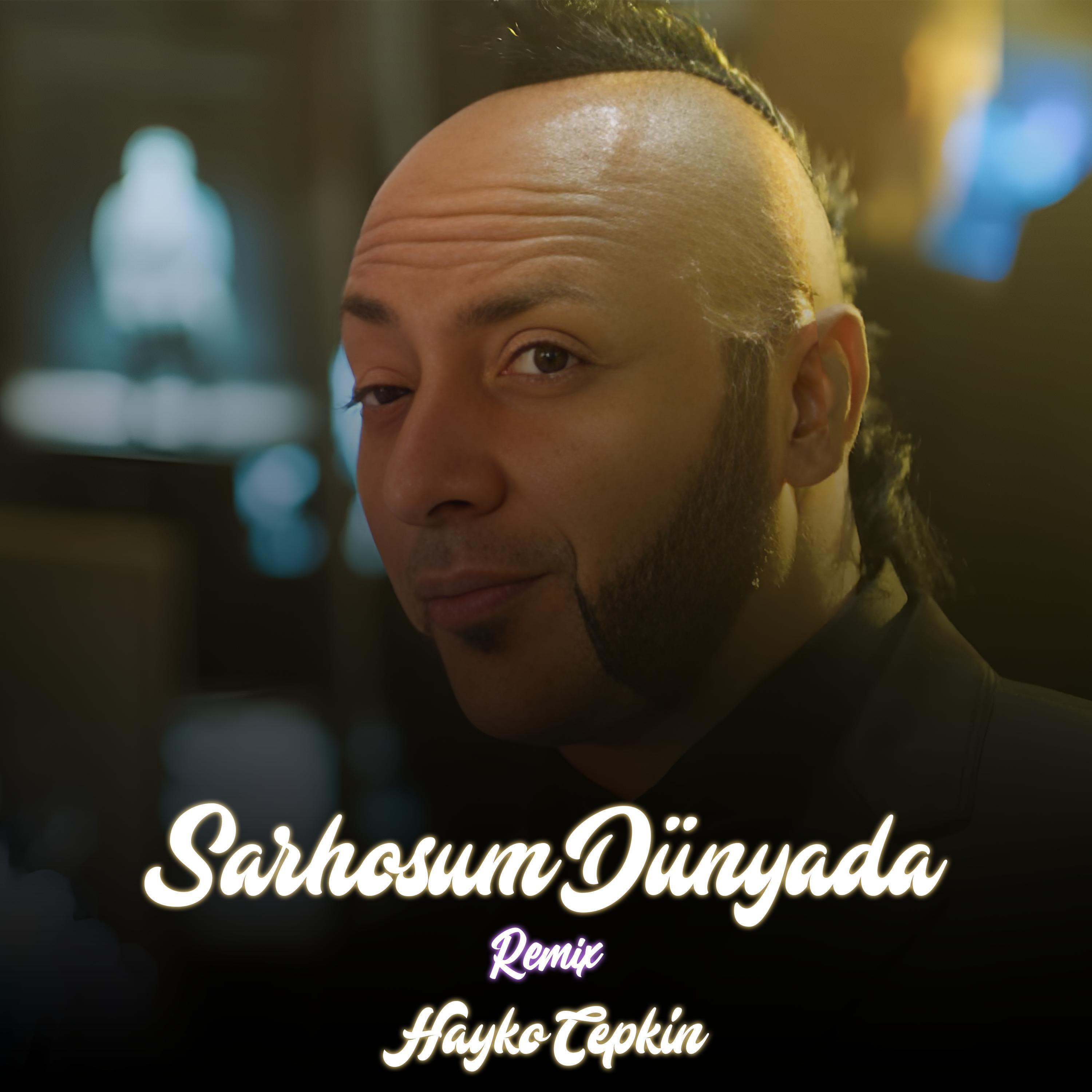 Sarhoşum Dünyada (Remix)