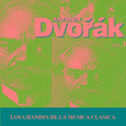 Los Grandes de la Musica Clasica - Antonín Dvořák Vol. 3