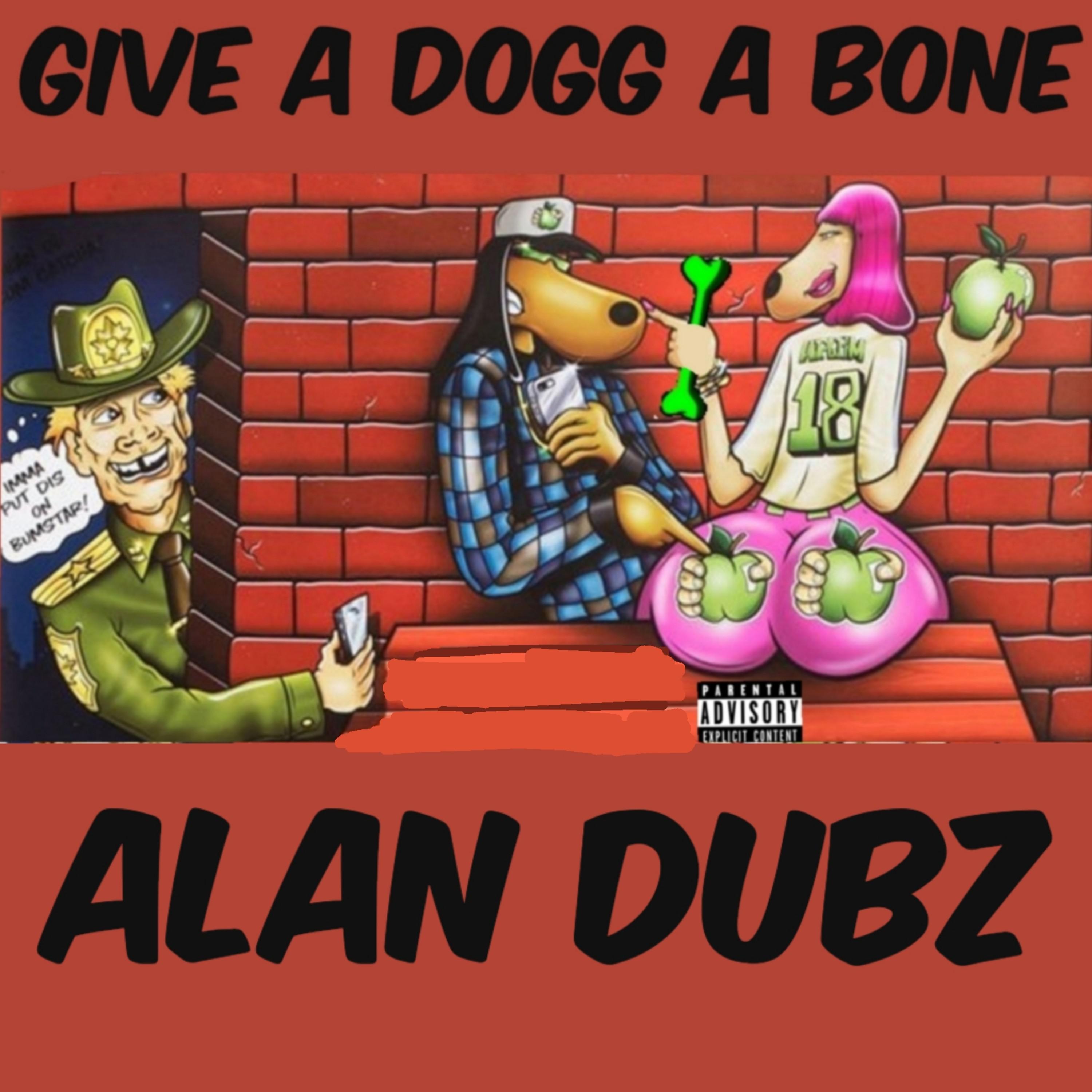 Alan Dubz - Give a Dogg a bone