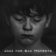 Jazz for Sad Moments