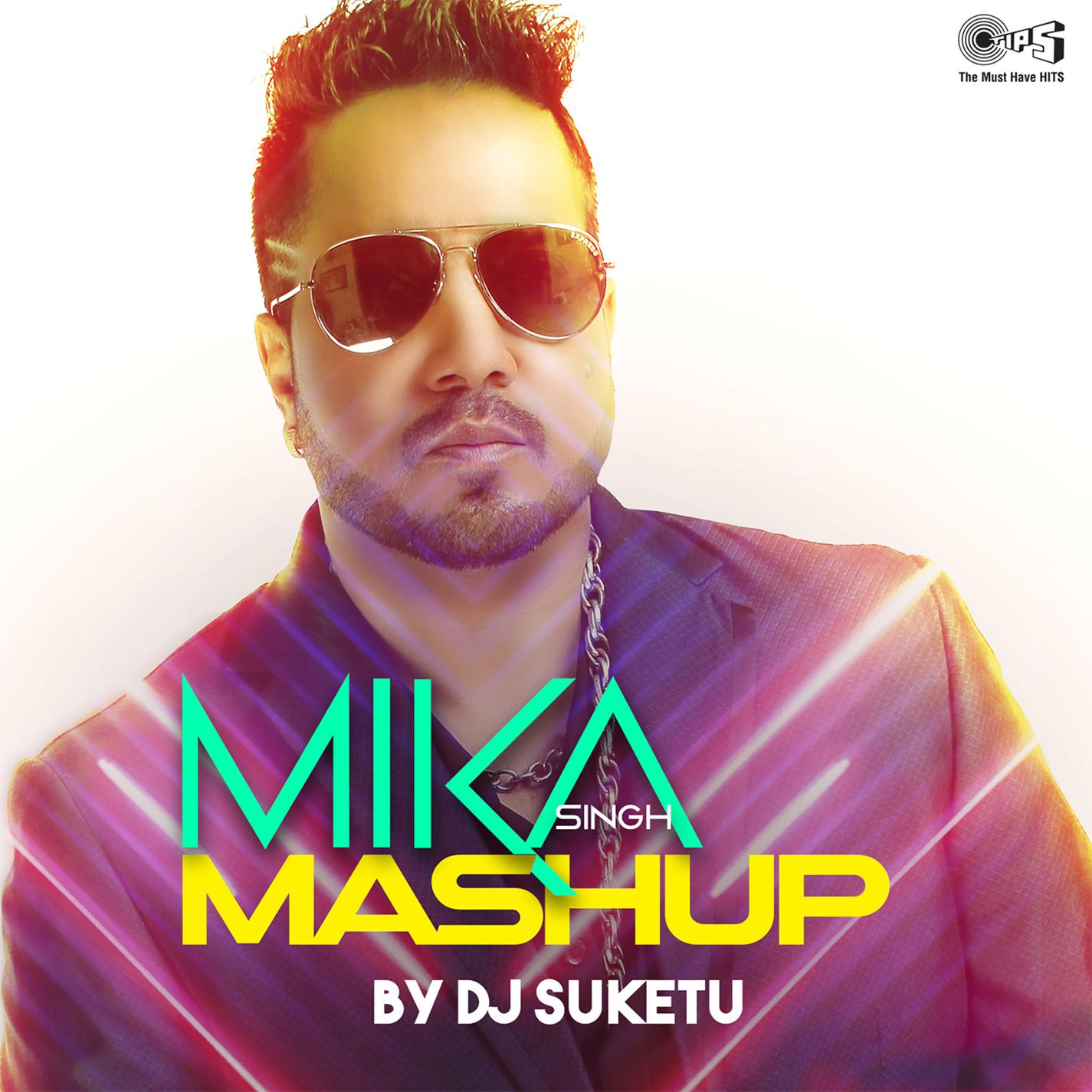 DJ Suketu - Mika Singh Mashup