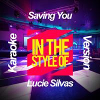 Saving You - Lucie Silvas (Karaoke Version) 带和声伴奏