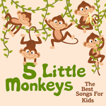 5 Little Monkeys | the Best Songs for Kids专辑