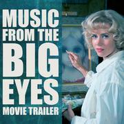 Music from The "Big Eyes" Movie Trailer