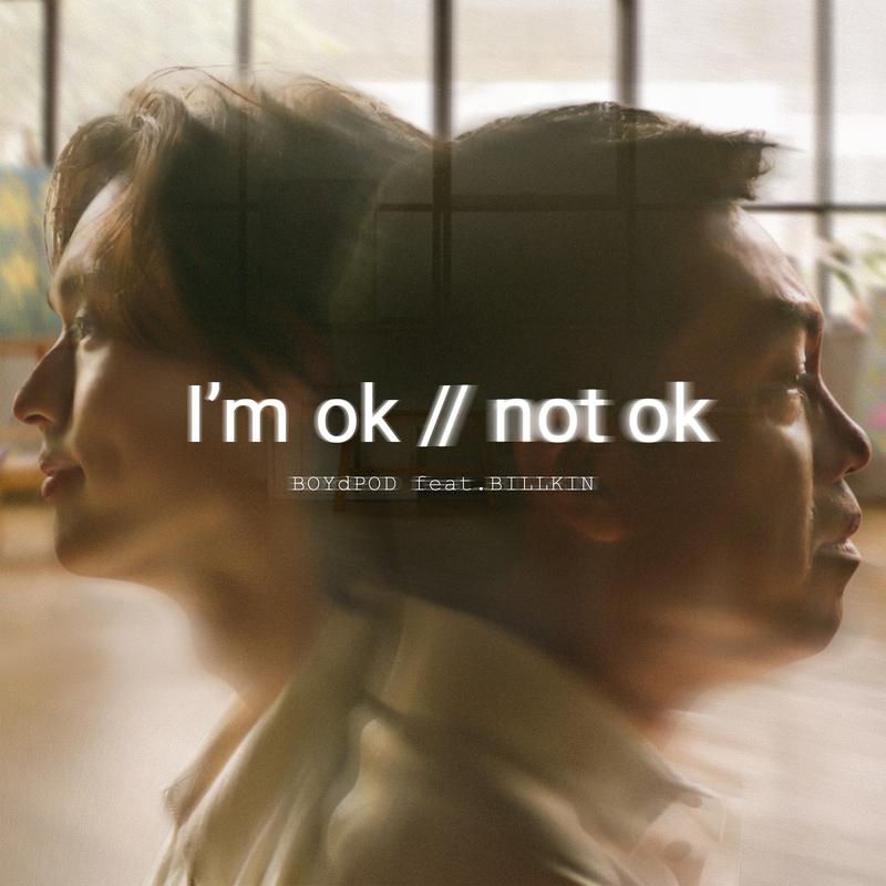 I’m OK // Not OK (Headphones Version)