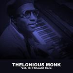 Thelonious Monk, Vol. 3: I Should Care专辑