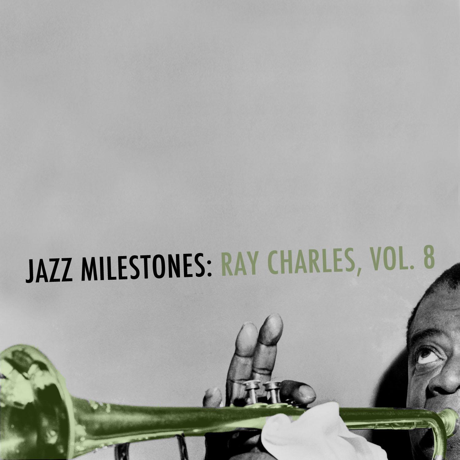 Jazz Milestones: Ray Charles, Vol. 8专辑