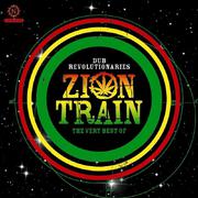 Dub Revolutionaries: The Very Best Of Zion Train