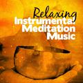Relaxing Instrumental Meditation Music
