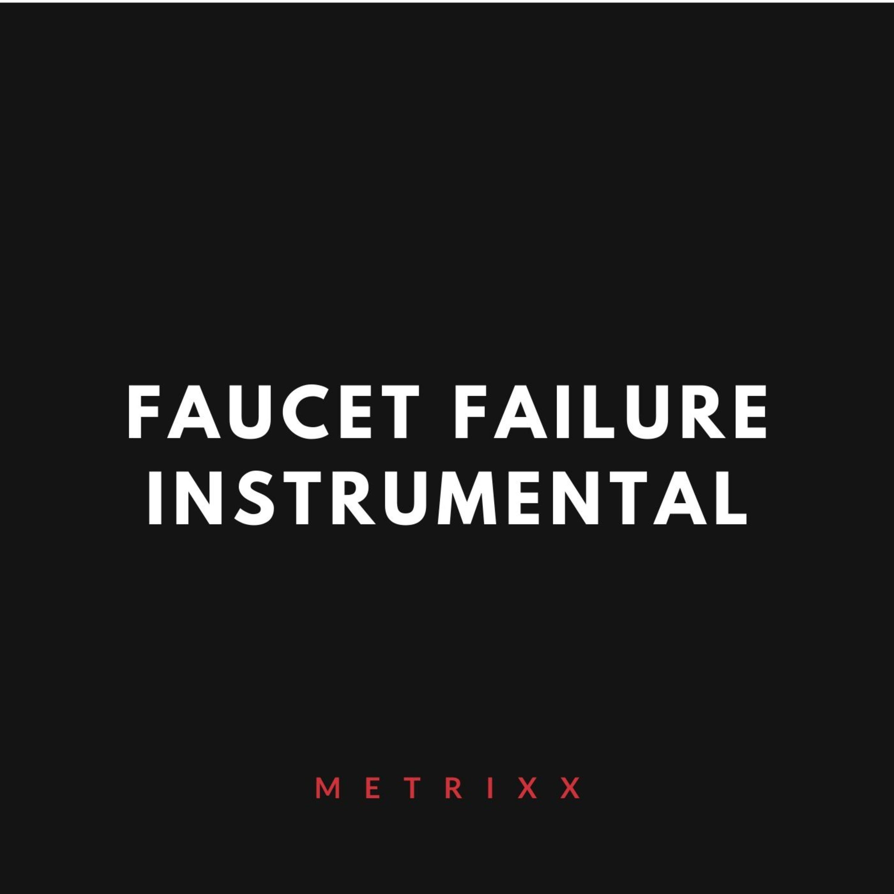 Faucet Failure (Instrumental)