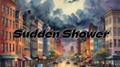 Sudden Shower专辑