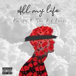 All My Life (feat. The Kid LAROI)