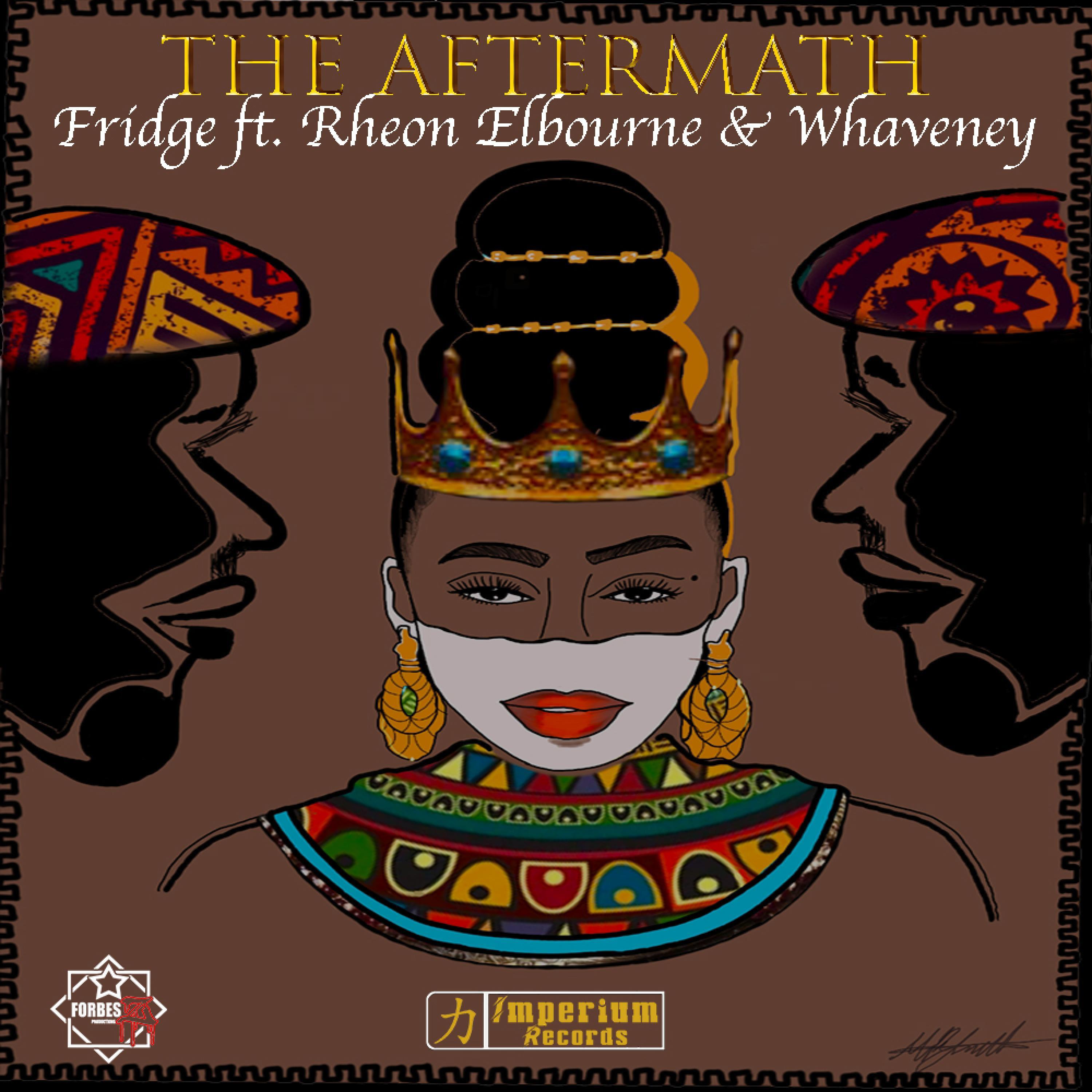 The Aftermath (feat. Fridge, Rheon Elbourne & Whaveney)
