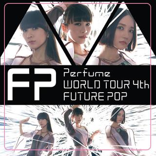 Perfume 7th Tour 2018「FUTURE POP」