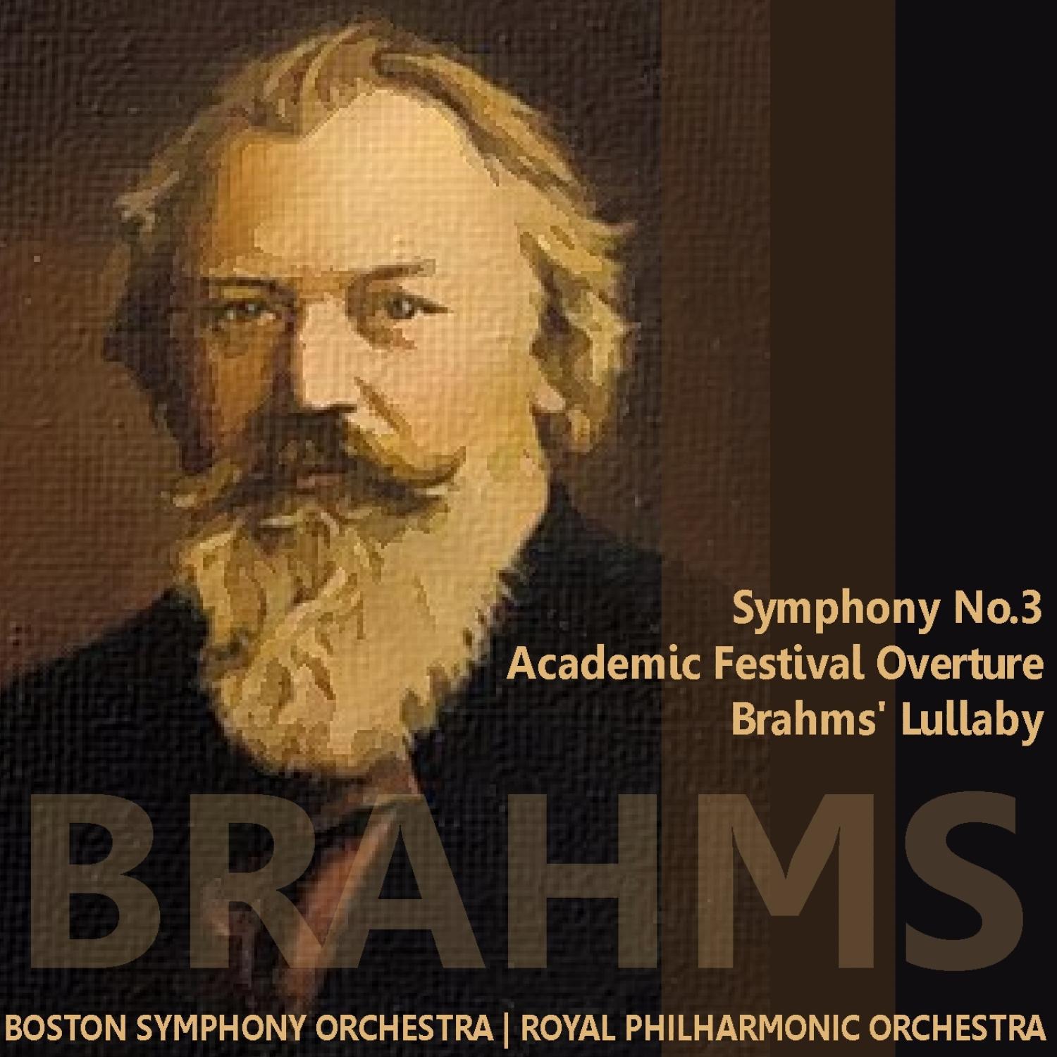 Brahms: Symphony No. 3, Academic Festival Overture, Brahms' Lullaby专辑