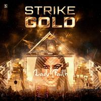Lady Faith - Strike Gold