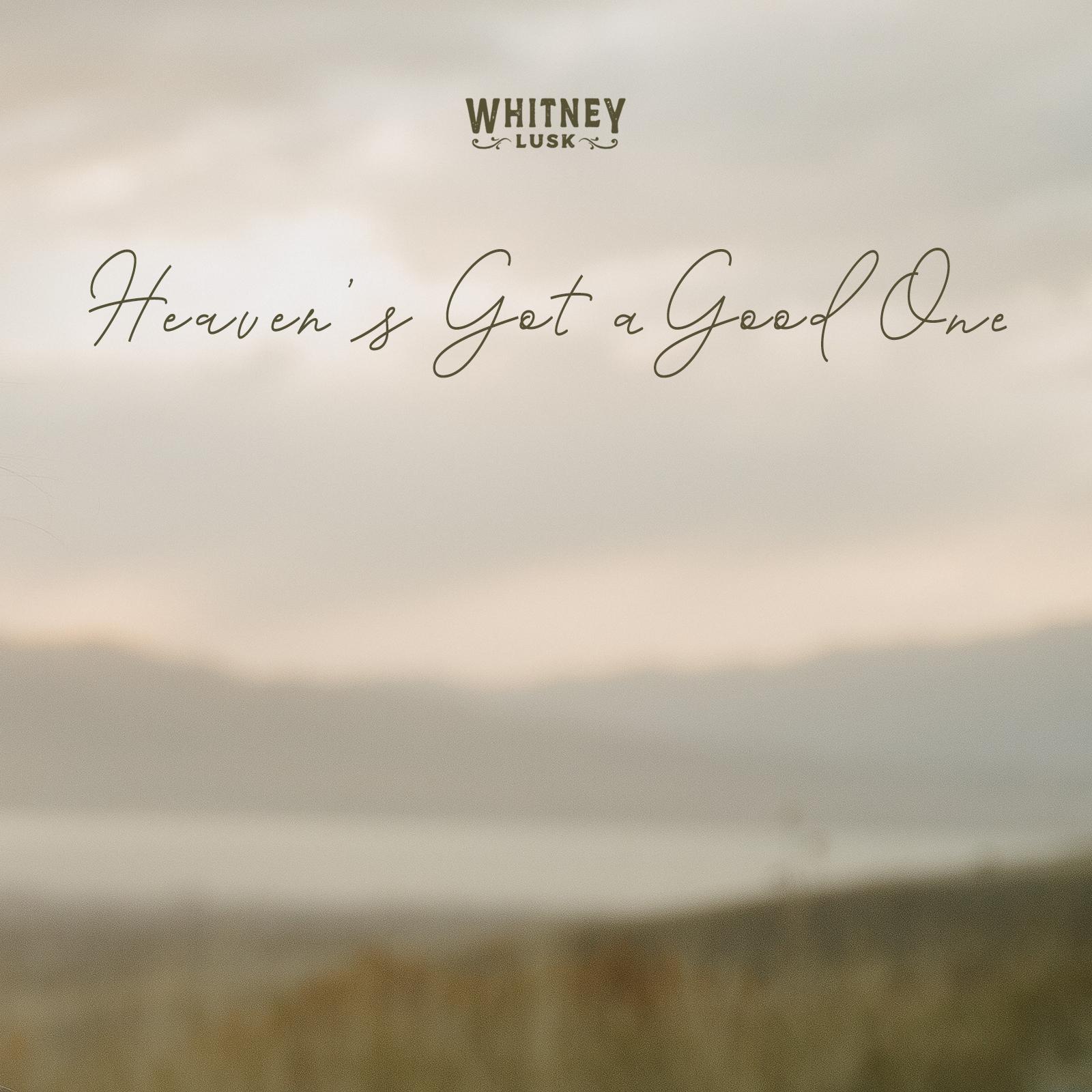 Heaven's Got a Good One