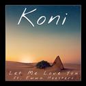 Let Me Love You (Koni Remix)专辑