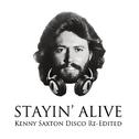 Stayin' Alive (Kenny Saxton Disco Re-Edited)专辑