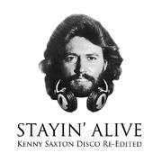 Stayin' Alive (Kenny Saxton Disco Re-Edited)