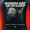 Mc Lucas MDS - Bandida Não Vai Se Iludir