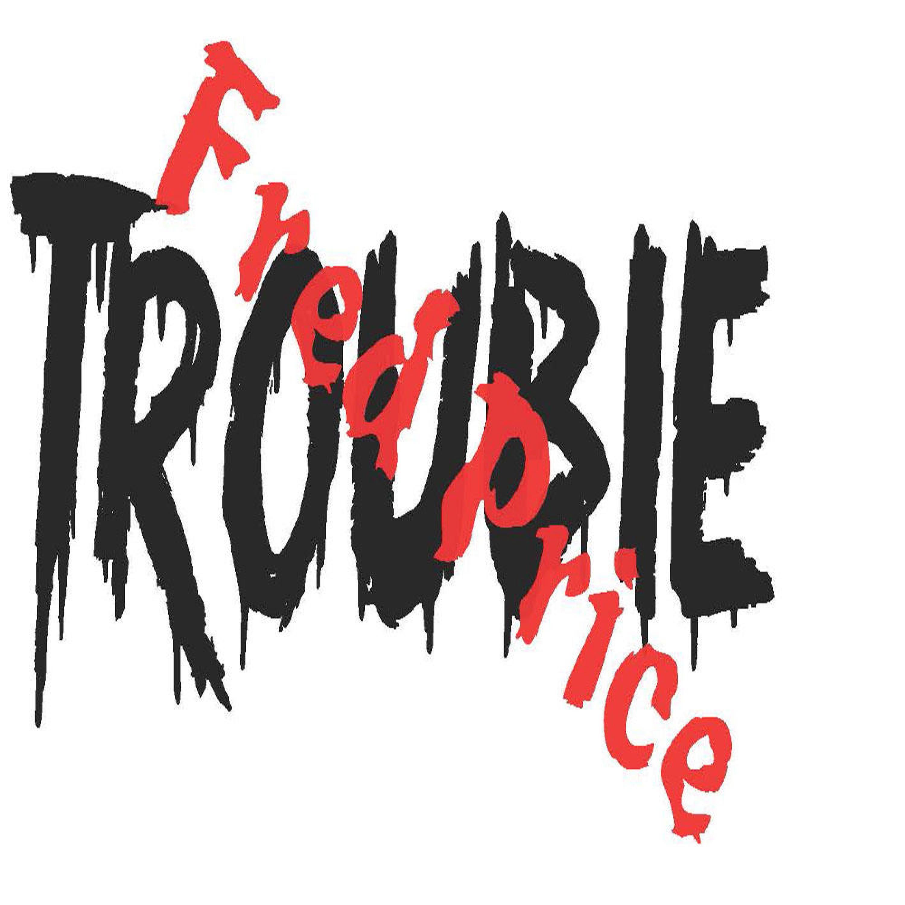 Trouble
