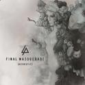 Final Masquerade (Acoustic)专辑