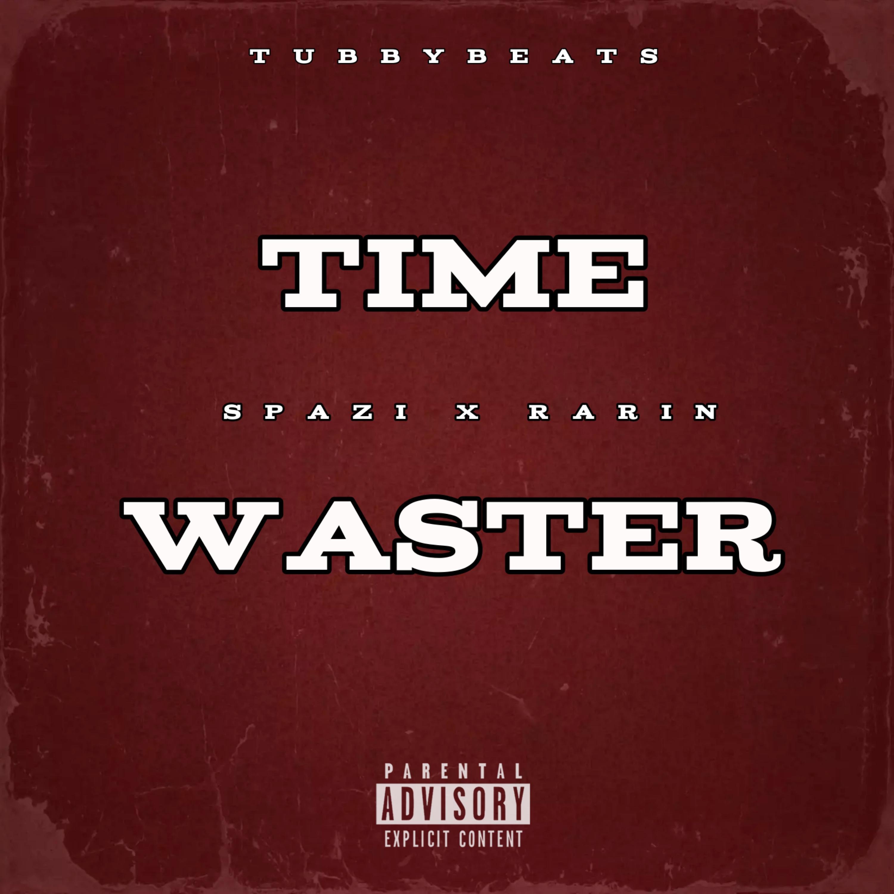 TubbyBeats - Time Waster (feat. Spazi & Rarin)