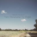 Ten Thousand To Flight专辑
