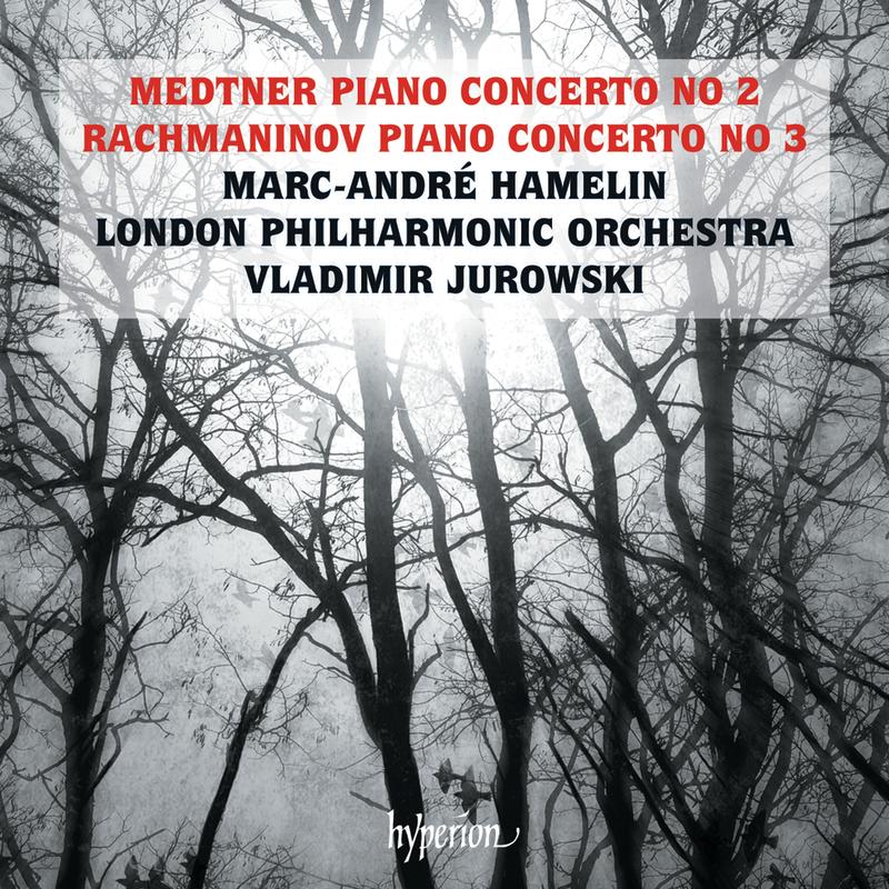 Rachmaninoff: Piano Concerto No. 3 – Medtner: Piano Concerto No. 2