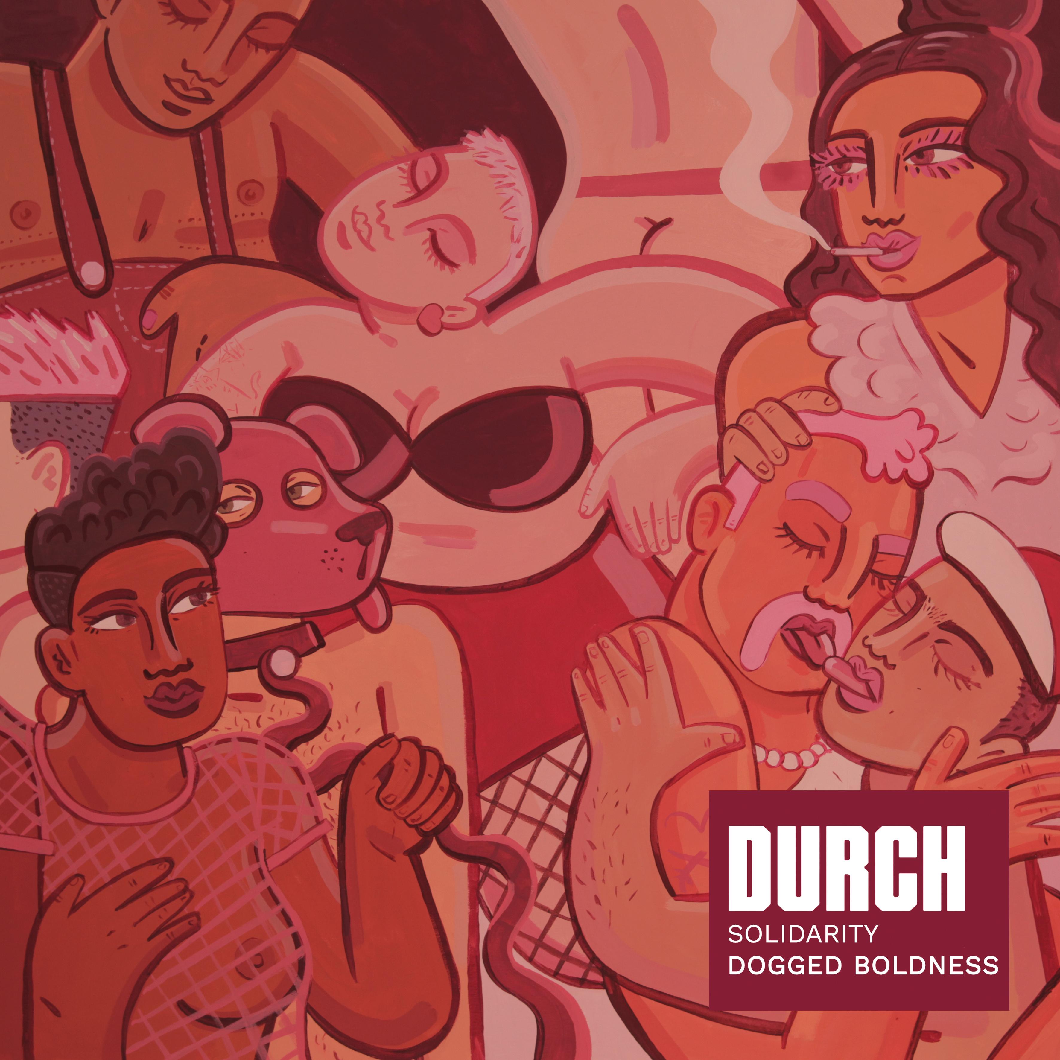 DURCH - dogged boldness