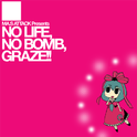 NO LIFE, NO BOMB, GRAZE!!专辑