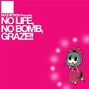 NO LIFE, NO BOMB, GRAZE!!专辑