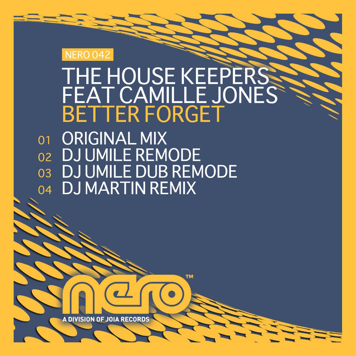 The House Keepers - Better Forget (DJ Martin Remix) [Feat. Camille Jones]