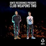 Ignite Presents: Club Weapons, Vol. 2专辑